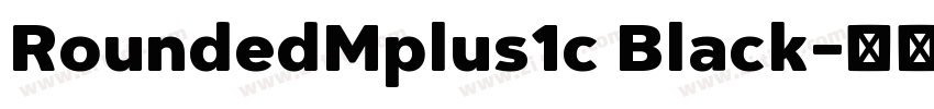 RoundedMplus1c Black字体转换